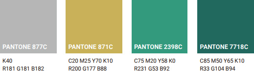 PANTONE 877C(K40/R181 G181 B182), PANTONE 871C(C20 M25 Y70 K10/R200 G177 B88), PANTONE 2398C(C75 M20 Y58 K0/R231 G53 B92), PANTONE 7718C(C85 M50 Y65 K10/R33 G104 B94)